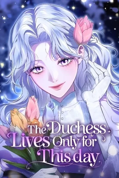 The Duchess Lives Only for This Day