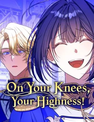 !On Your Knees, Your Highness