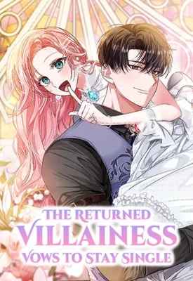 The Returned Villainess Vows to Stay Single